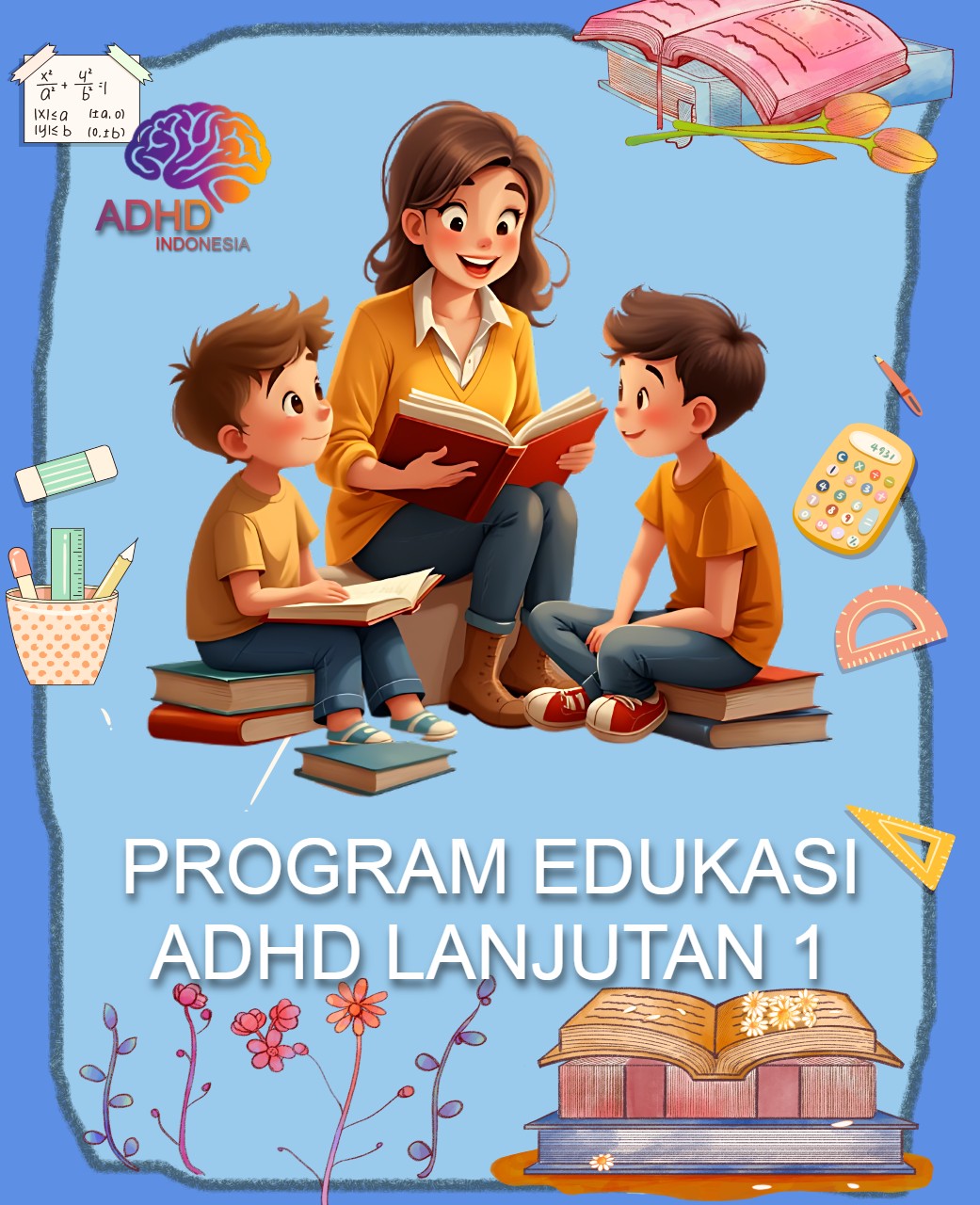 Program ADHD Indonesia Kabupaten Fakfak Edukasi Lanjutan Tahap 1 untuk Orang Tua